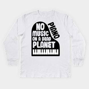 No Piano Music On A Dead Planet Kids Long Sleeve T-Shirt